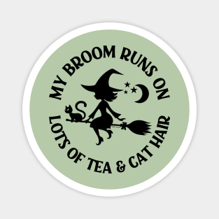 My Broom Runs on Lots of Tea and Cat Hair Cheeky Witch® Magnet